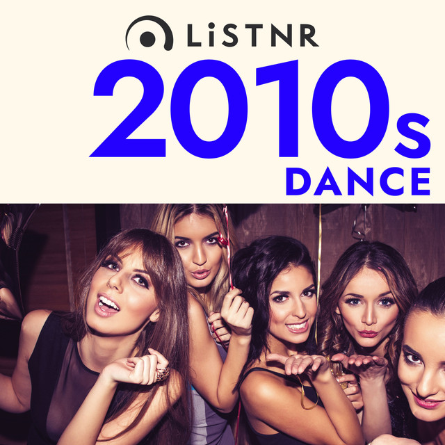 LiSTNR – 2010s Dance (HLS)