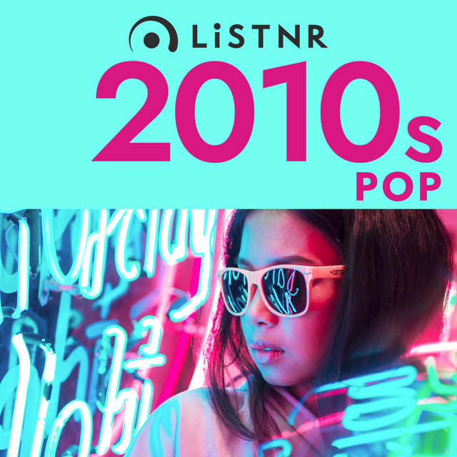 LiSTNR – 2010s Pop (HLS)