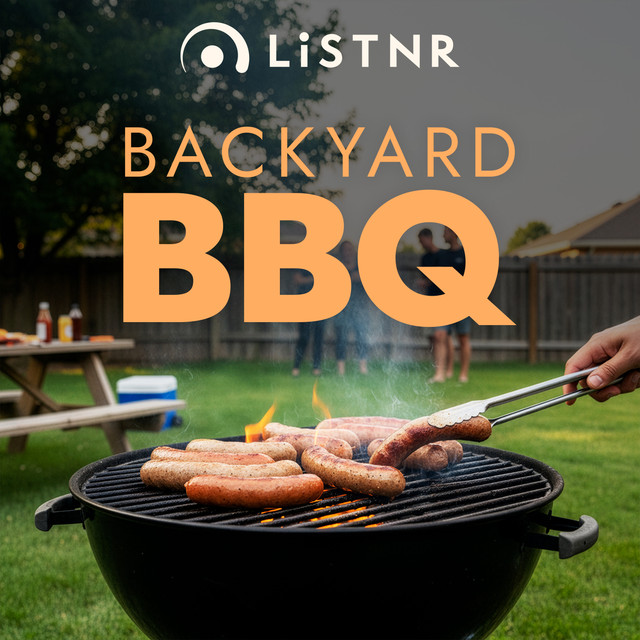 LiSTNR – Backyard BBQ (HLS)
