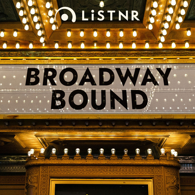 LiSTNR – Broadway Bound (HLS)