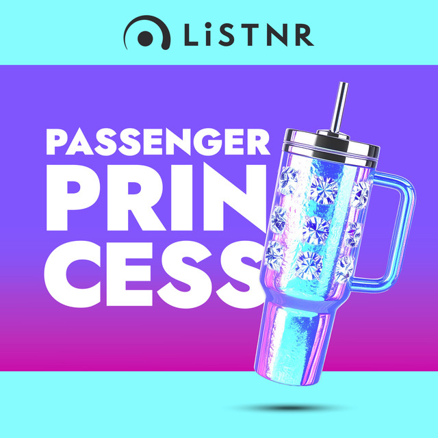 LiSTNR – Passenger Princess (HLS)