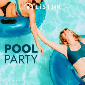 LiSTNR - Pool Party (HLS)
