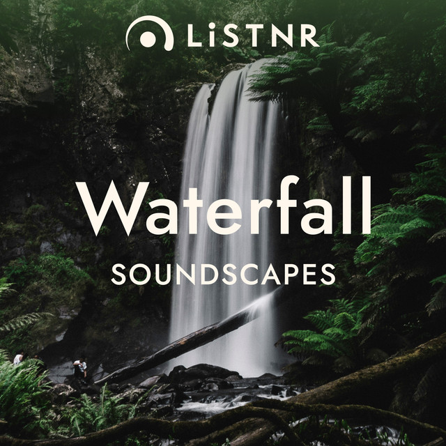 LiSTNR – Waterfall [Soundscapes] (HLS)