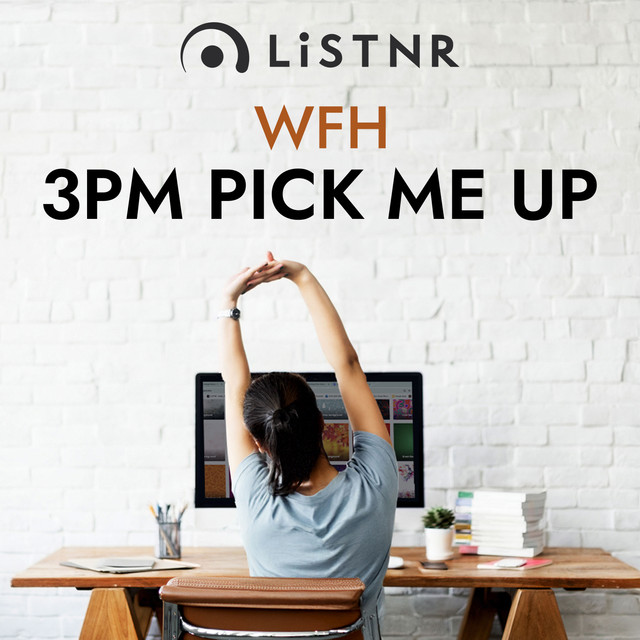LiSTNR – Work From Home: 3pm Pick Me Up (HLS)