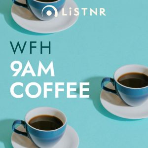 LiSTNR - Work From Home: 9am Coffee (HLS)