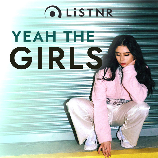 LiSTNR – Yeah The Girls (HLS)