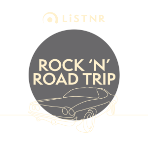 LiSTNR - Rock 'n' Road Trip
