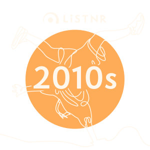 LiSTNR - 2010s
