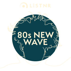 LiSTNR - 80s New Wave