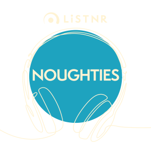 LiSTNR - Noughties