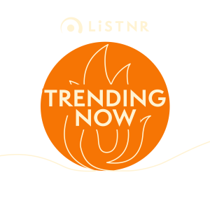 LiSTNR - Trending Now