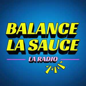 Balance la Sauce - La Radio