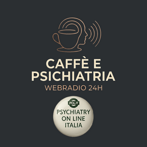 CAFFE’ & PSICHIATRIA WebRadio | Psychiatry on line Italia