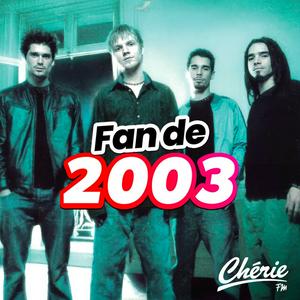 CHERIE FAN DE 2003