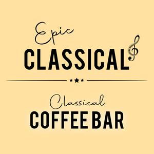 EPIC CLASSICAL – Classical Coffee Bar