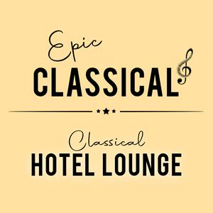 EPIC CLASSICAL – Classical Hotel Lounge