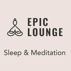 Epic-Lounge – Sleep & Meditation