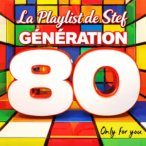 La playlist de Stef : Génération 80