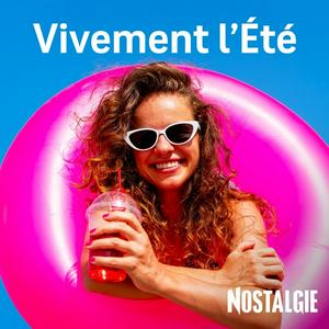 NOSTALGIE VIVEMENT L'ETE