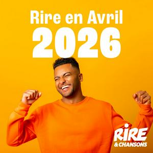 RIRE ET CHANSONS RIRE EN AVRIL 2026