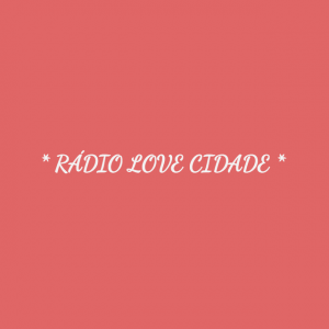 Rádio Love Cidade ao vivo