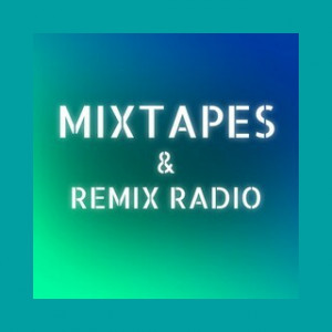 Mixtapes & RemixRadio Live